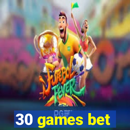 30 games bet